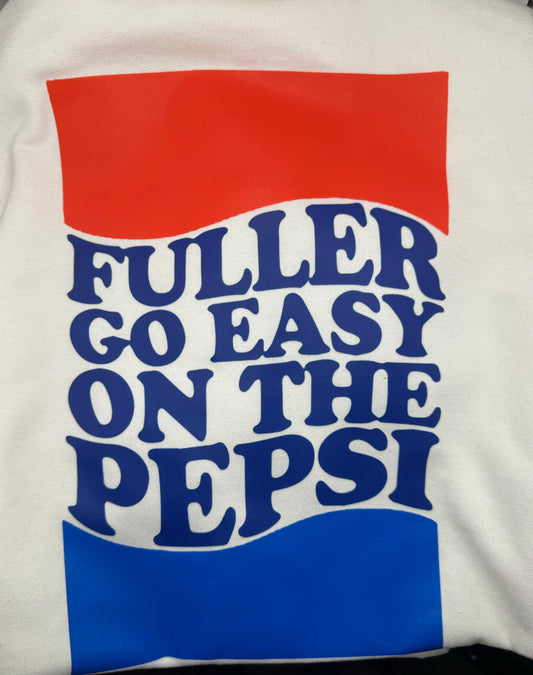 easy on the Pepsi fuller crew